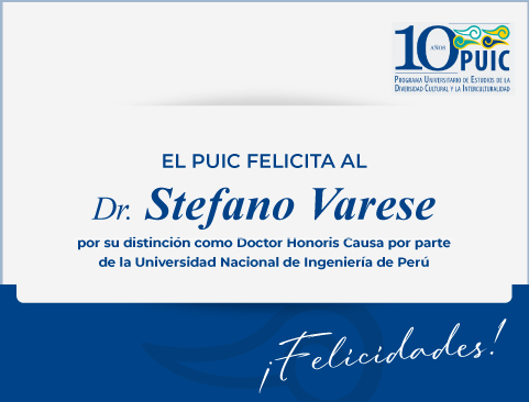 El PUIC felicita al Dr. Stefano Varese Druetto por su distinción como Honoris Causa por parte de la Universidad Nacional de Ingeniería de Perú