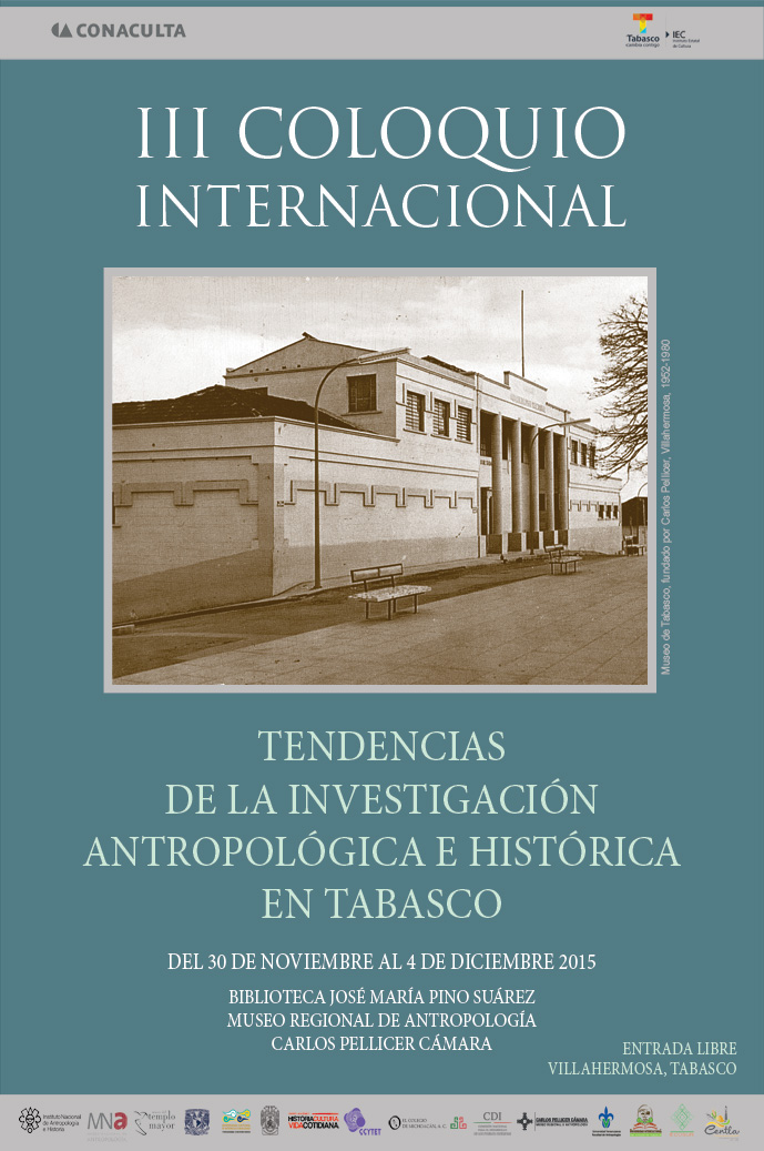 III Coloquio internacional. Tendencias de la investigación antropológica e histórica en Tabasco