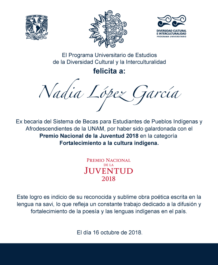 Cartel - El PUIC felicita a Nadia López García, ex becaria mixteca por haber sido galardonada con el Premio Nacional de la Juventud 2018 en la categoría Fortalecimiento a la cultura indígena