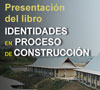 Cartel - Presentación del libro Identidades en Proceso de Construcción