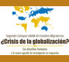 Cartel - Segundo Coloquio UNAM de Estudios Migratorios. ¿Crisis de la globalozación?